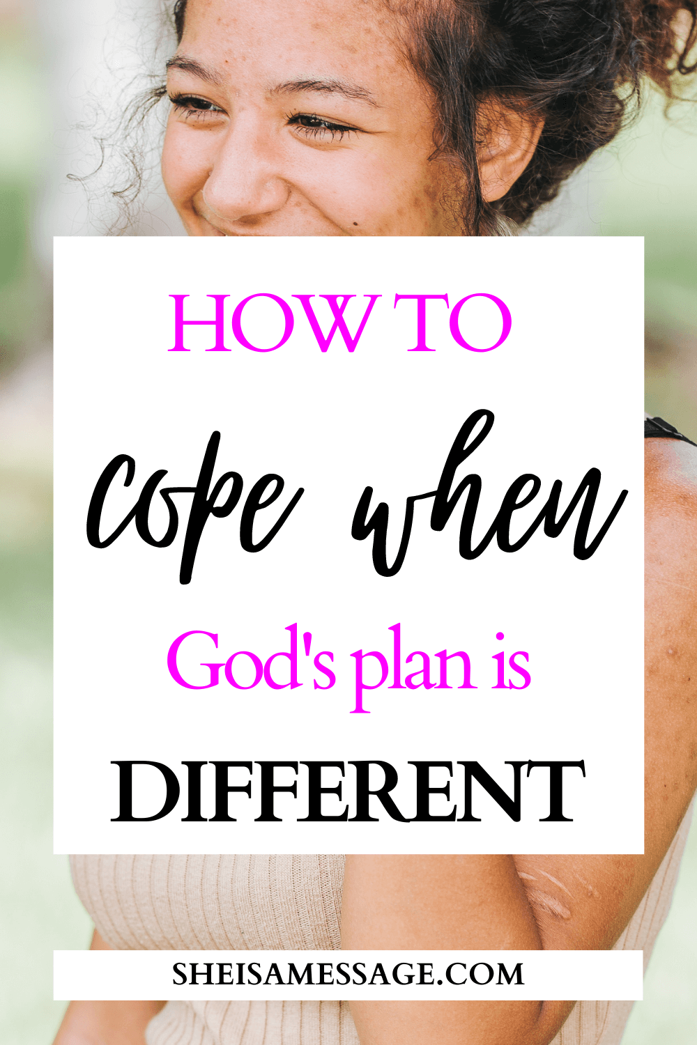 How To Cope When God’s Plan Is Different From Your Plan God's Will vs Our Plans Pin 1