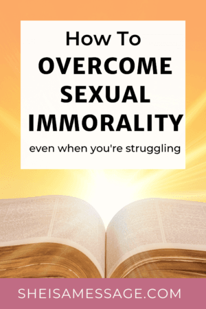 Helpful Tips When You're Struggling With Sexual Sin - She Is A Message