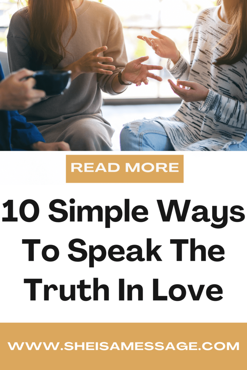 10 Simple Ways To Speak The Truth In Love - She Is A Message - Support ...