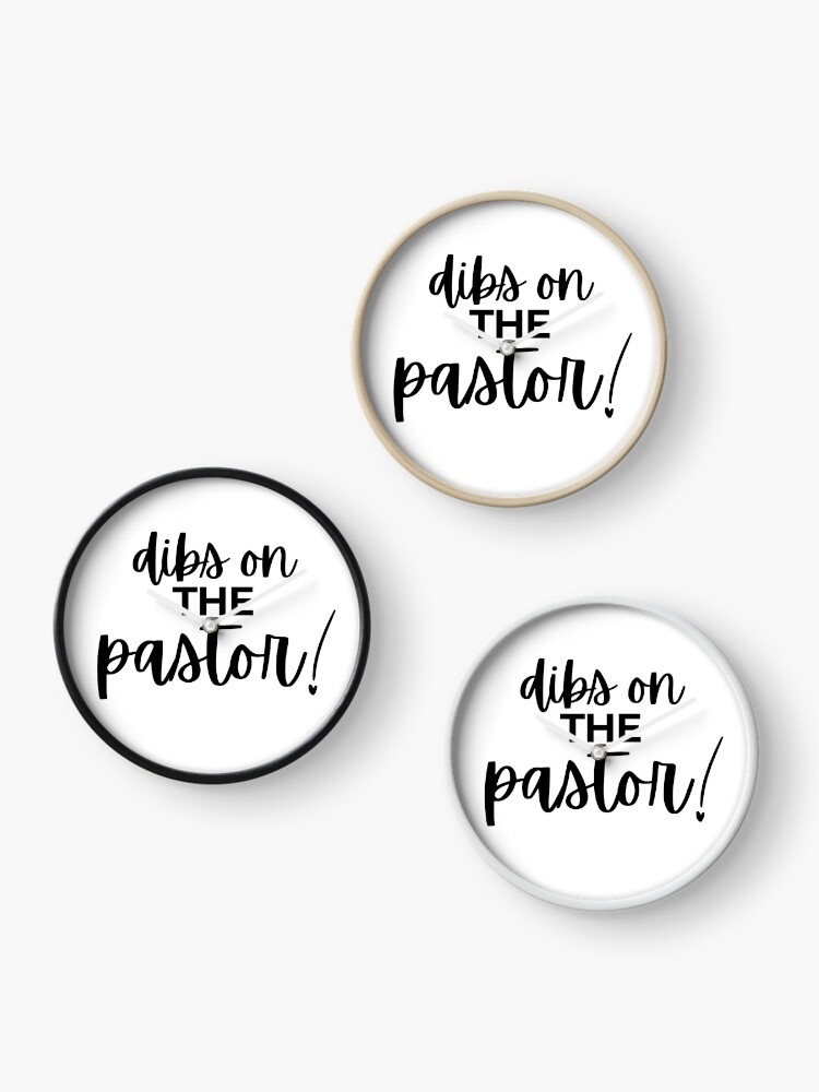 Dibs On The Pastor! Clock